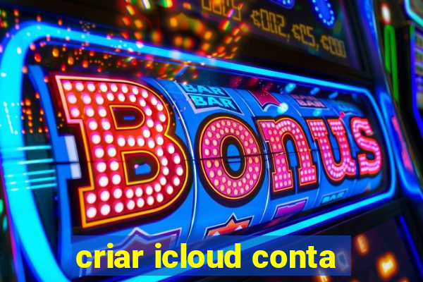 criar icloud conta